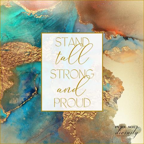 Stand tall strong and proud