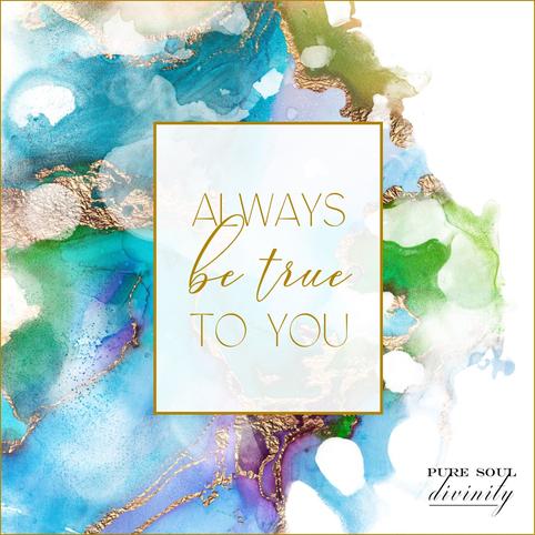 Always be true to you