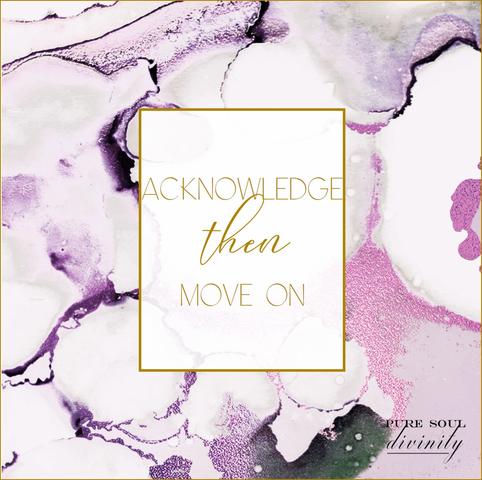 Acknowledge then move on